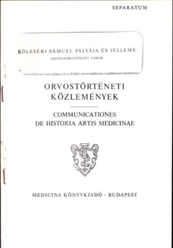 Szentgy�rgyv�lgyi G�bor - K�les�ri S�muel p�ly�ja �s jelleme (Orvost�rt�neti K�zlem�nyek)