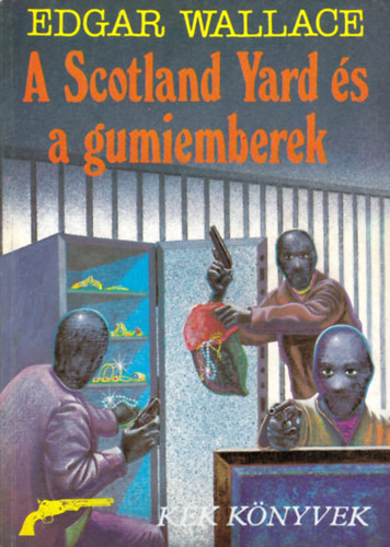 Edgar Wallace - A Scotland Yard s a gumiemberek