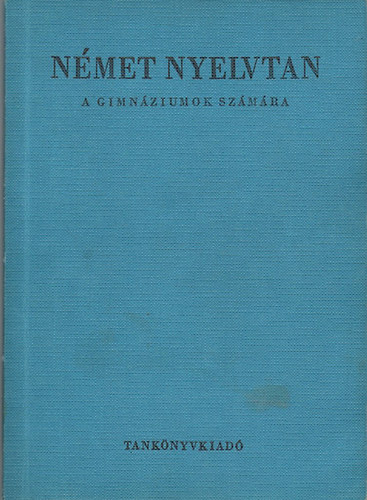 Paulinyi Zoltn - Nmet nyelvtan a gimnziumok szmra