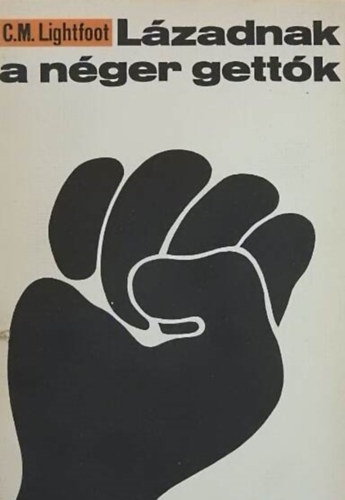 C.M.Lightfoot - L�zadnak a n�ger gett�k