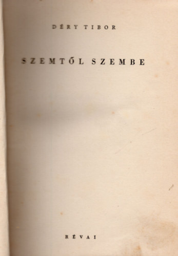 D�ry Tibor - Szemt�l szembe