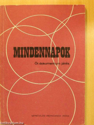 Debreczeni Tibor, Bicskei G�bor, M�t� Lajos - Mindennapok (�t dokumentum j�t�k)