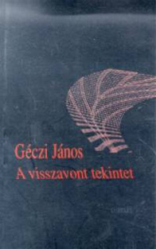 G�czi J�nos - A visszavont tekintet