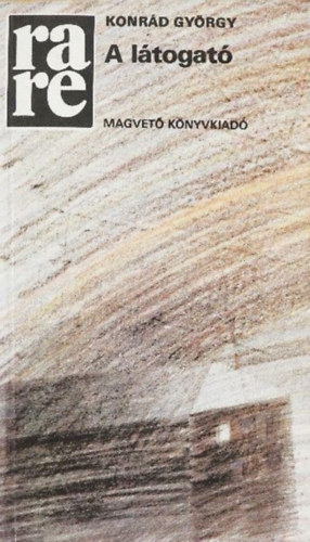 Konrád György, Bodor Ádám (szerk.) - A látogató - Rakéta Regénytár