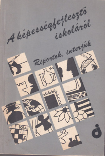 Balzs va (szerk.) - A kpessgfejleszt iskolrl ( Riportok, interjk )