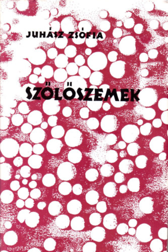 Juh�sz Zs�fia - Sz�l�szemek