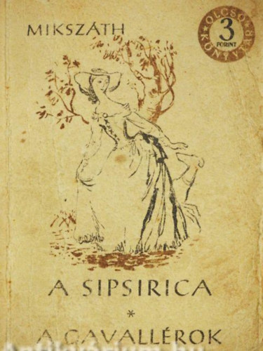 Mikszáth Kálmán - A sipsirica-A gavallérok