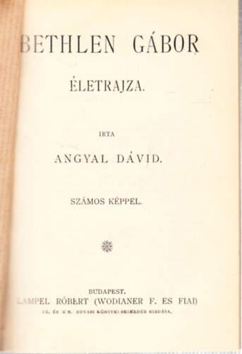 Angyal D�vid. - Bethlen G�bor �letrajza.