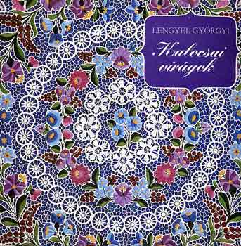 Lengyel Gyrgyi - Kalocsai virgok