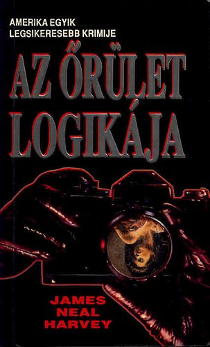 James Neal Harvey - Az rlet logikja