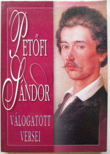Petfi Sndor - Petfi Sndor vlogatott versei