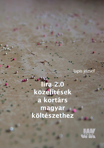 Lapis József - Líra 2.0. Közelítések a kortárs magyar költészethez