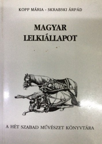 Kopp Mria, Skrabski rpd, Szerk.: Neuman Lea - Magyar lelkillapot (Msodik, javtott kiads)