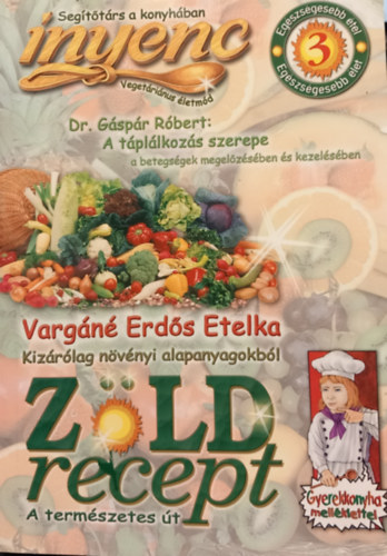 Vargn Erds Etelka, Dr. Gspr Rbert - Zld recept-A termszetes t, A tpllkozs szerepe a betgsgek megelzsben s kezelsben