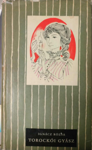 Igncz Rzsa - Toroczki gysz