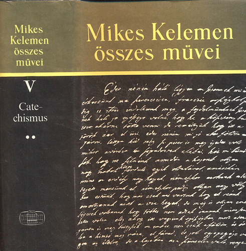 Mikes Kelemen - Catechismus formájára való közönséges oktatások II. (Mikes Kelemen összes művei V/2.)