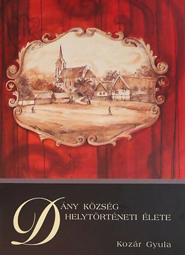 Koz�r Gyula - D�ny k�zs�g helyt�rt�neti �lete