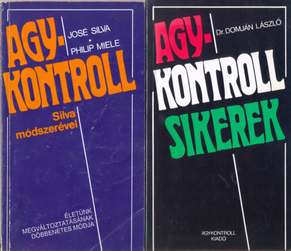 José Silva és Philip Miele, Dr. Domján László - Agykontroll Silva módszerével + Agykontroll sikerek