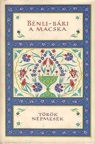 Bénli-Bári, a macska (Török népmesék) - Népek meséi