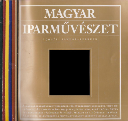 Fekete Gyrgy (szerk.) - Magyar Iparmvszet 1994/1-6. (teljes vfolyam, 6 db. lapszm)