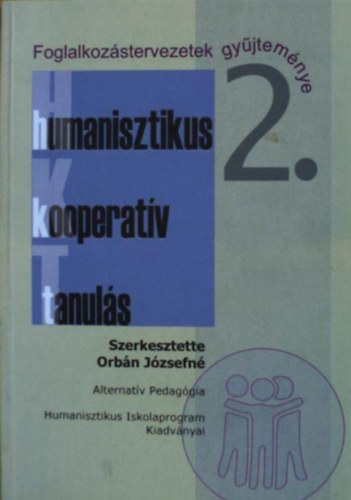 Orbn Jzsefn (szerk.) - Humanisztikus Kooperatv Tanuls 2.