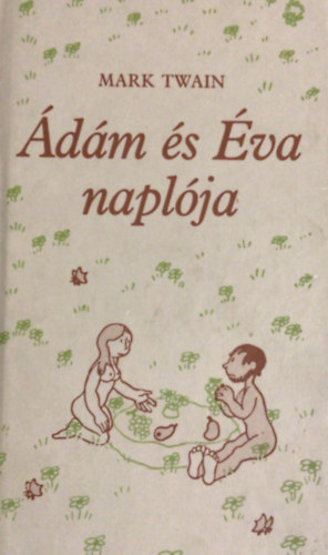 Mark Twain - �d�m �s �va napl�ja