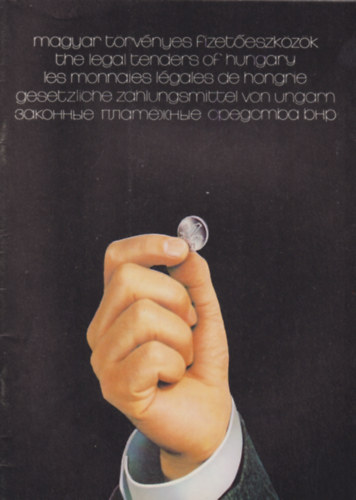 Kapronczay Gspr (szerk) - Magyar trvnyes fizeteszkzk / THE LEGAL TENDERS OF HUNGARY / LES MONNAIES LGALES DE HONGRIE / GESETZLICHE ZAHLUNGSMITTEL VON UNGARN
