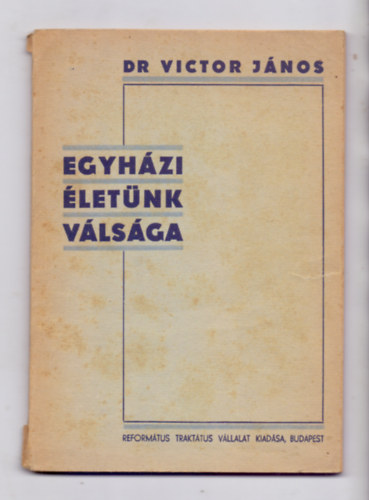 Dr. Victor Jnos - Egyhzi letnk vlsga