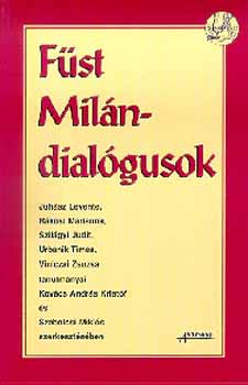 Juhsz-Rkosi-Szilgyi-Urbanik - Fst Miln-dialgusok
