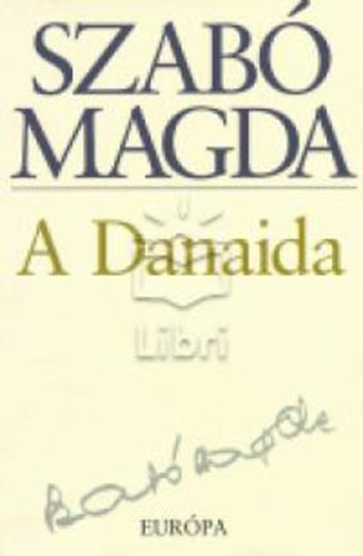 Szabó Magda - A Danaida