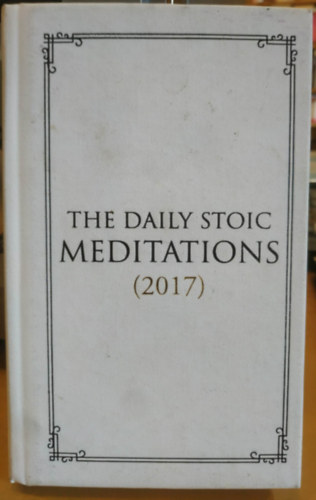 Daily Stoic - The Daily Stoic Meditations (2017)