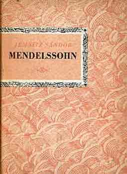 Jemnitz S�ndor - Felix Mendelssohn Bartholdy (Kis zenei k�nyvt�r)