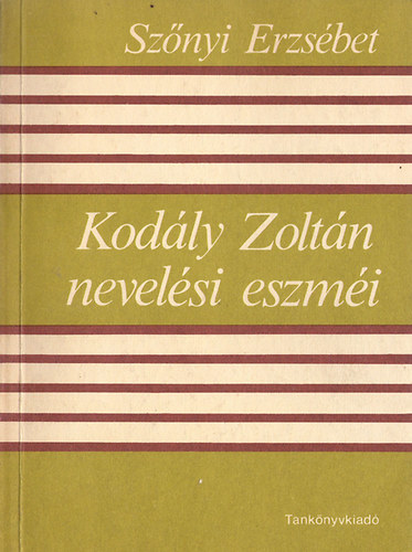Sznyi Erzsbet - Kodly Zoltn nevelsi eszmi