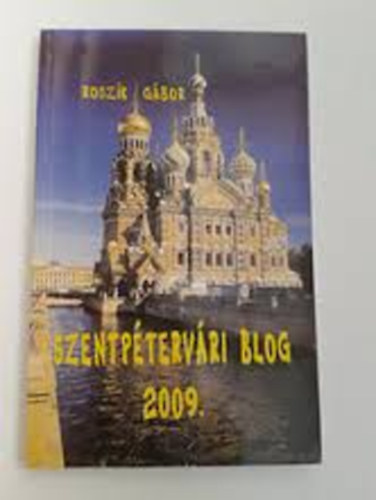 Rosz�k G�bor - Szentp�terv�ri blog 2009.