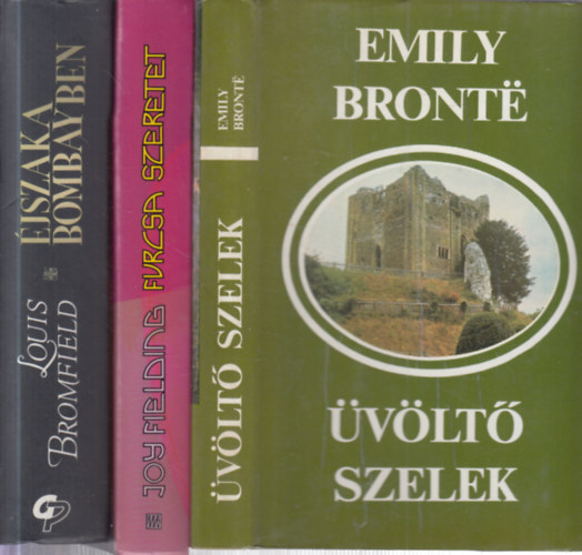 Emily Bronte, Joy Fielding, Louis Bromfield - 3 db. klasszikus romantikus regny (vlt szelek + Furcsa szeretet + jszaka Bombayben)