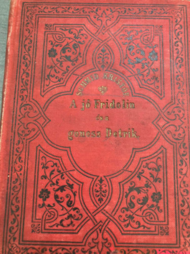 Schmid Kristóf - A jó Fridolin és a gonosz Detrik