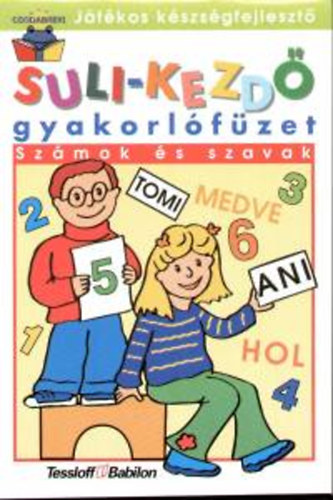 Tessloff s Babilon Kiad - Suli-kezd gyak.fzet - Szmok s szavak