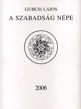 Gubcsi Lajos - A szabads�g n�pe