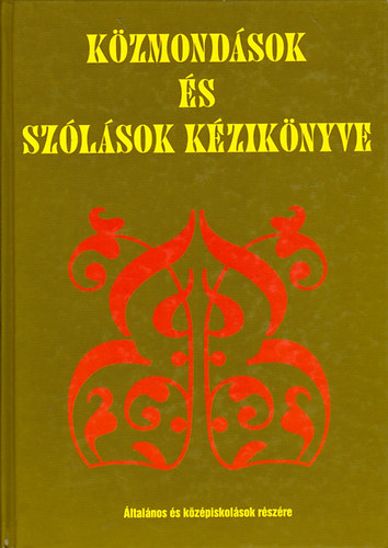 Nagy Katalin (szerk.) - Kzmondsok s szlsok kziknyve