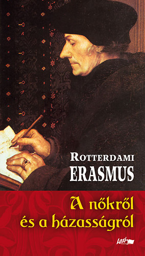 Rotterdami Erasmus - A nkrl s a hzassgrl