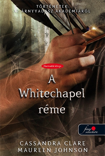 Cassandra Clare; Maureen Johnson - A Whitechapel réme