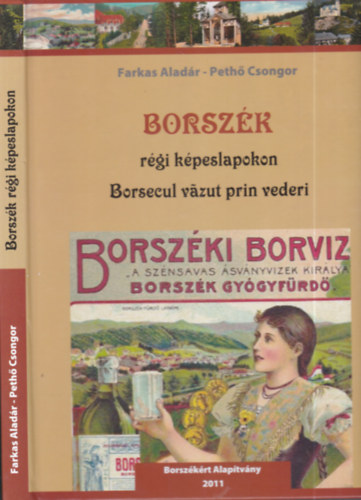 Farkas Alad�r, Peth� Csongor - Borsz�k r�gi k�peslapokon (magyar-rom�n nyelv�)