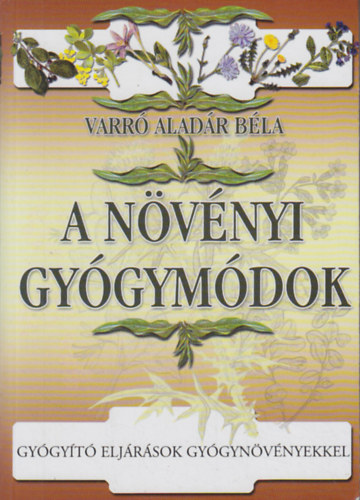 Varr Aladr Bla - A nvnyi gygymdok (Gygyt eljrsok gygynvnyekkel)