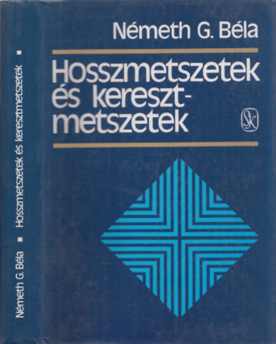 N�meth G. B�la - Hosszmetszetek �s keresztmetszetek (dedik�lt)