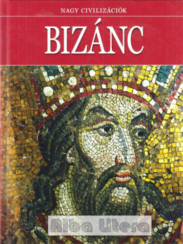 Daniel Gimeno (szerk.) - Biznc (Nagy civilizcik 15)