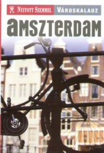 Lebas, Tom - Amszterdam - Nyitott szemmel vroskalauz