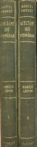 Marcel Proust - Bimb�z� l�nyok �rny�k�ban I-II. (Az elt�nt id� nyom�ban)