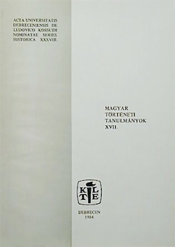 Fehr Andrs (szerk.) - Magyar trtneti tanulmnyok XVII.