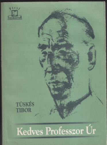 T�sk�s Tibor - Kedves Professzor �r (Bertha Bulcsunak dedik�lt p�ld�ny)