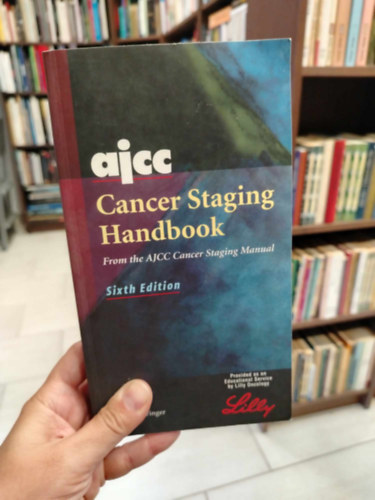 Authors: American Joint Committee on Cancer - AJCC Cancer Staging Handbook (AJCC rákstádium-beosztási kézikönyv) Amerikai Rákkutató Egyesített Bizottság